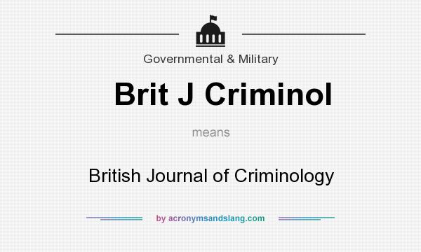 What does Brit J Criminol mean? It stands for British Journal of Criminology