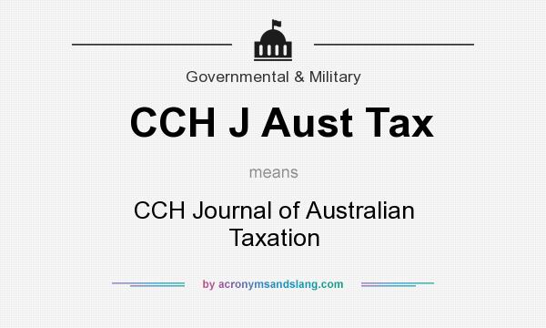 What does CCH J Aust Tax mean? It stands for CCH Journal of Australian Taxation