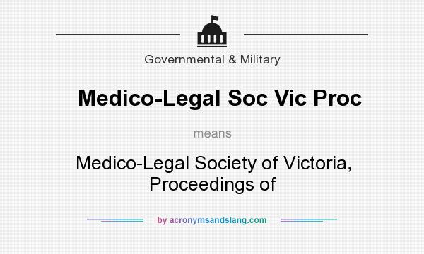 What does Medico-Legal Soc Vic Proc mean? It stands for Medico-Legal Society of Victoria, Proceedings of