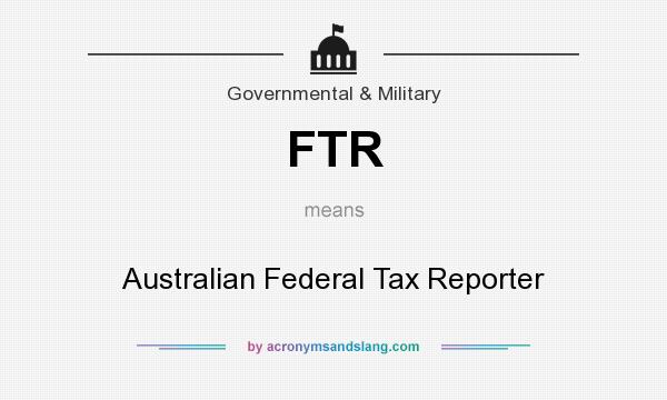 What does FTR mean? It stands for Australian Federal Tax Reporter