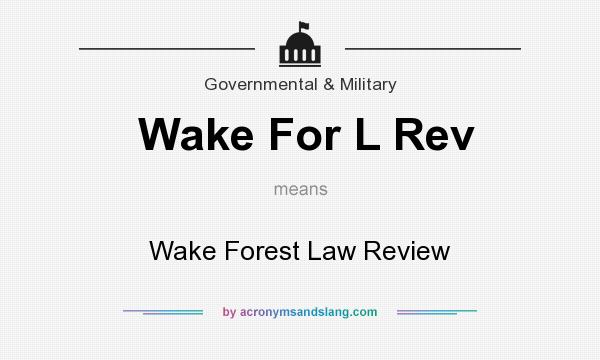 What does Wake For L Rev mean? It stands for Wake Forest Law Review