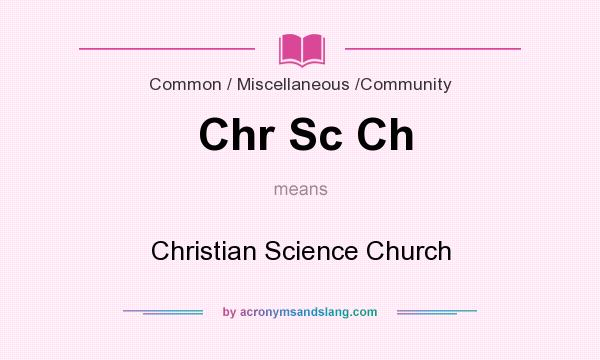 What does Chr Sc Ch mean? It stands for Christian Science Church
