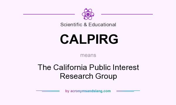 What does CALPIRG mean? It stands for The California Public Interest Research Group