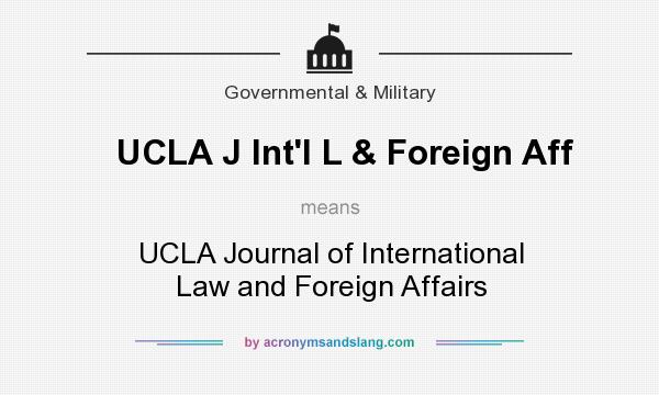 What does UCLA J Int`l L & Foreign Aff mean? It stands for UCLA Journal of International Law and Foreign Affairs