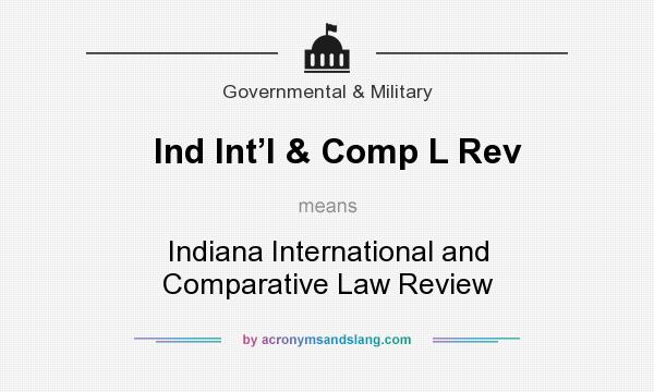 What does Ind Int’l & Comp L Rev mean? It stands for Indiana International and Comparative Law Review