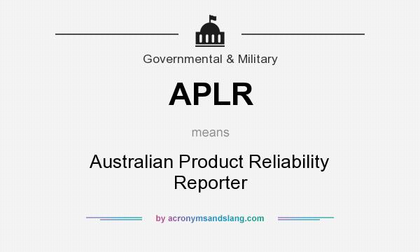 What does APLR mean? It stands for Australian Product Reliability Reporter