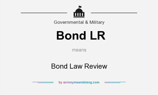 What does Bond LR mean? It stands for Bond Law Review