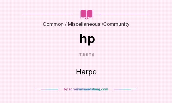 What does hp mean? It stands for Harpe