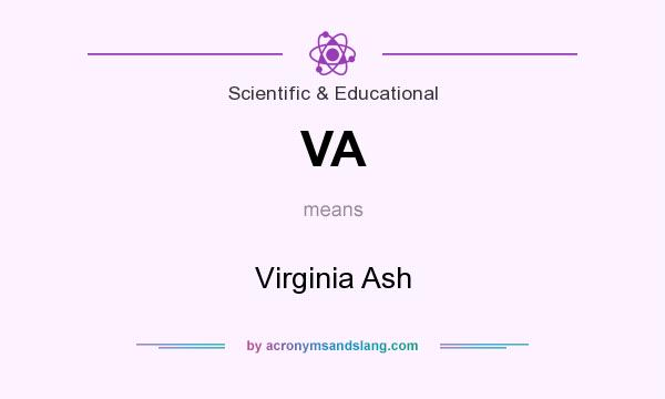 What does VA mean? It stands for Virginia Ash