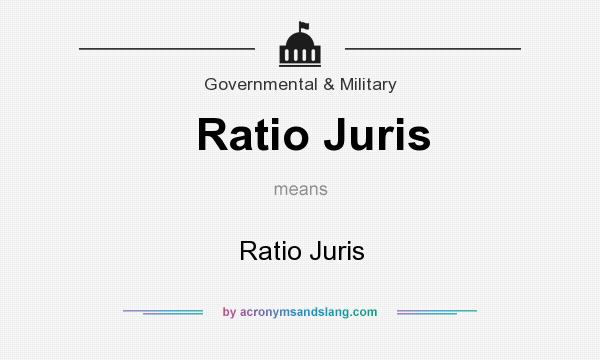 What does Ratio Juris mean? It stands for Ratio Juris