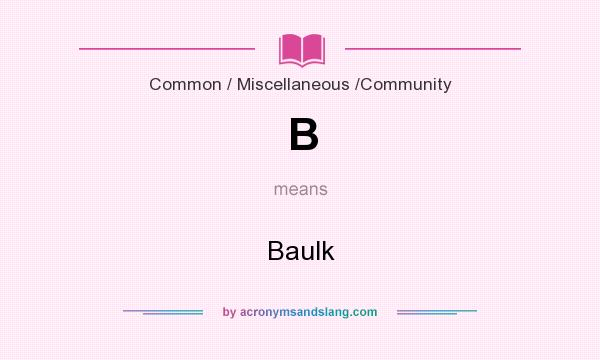 What does B mean? It stands for Baulk