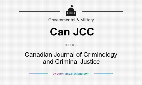 What does Can JCC mean? It stands for Canadian Journal of Criminology and Criminal Justice