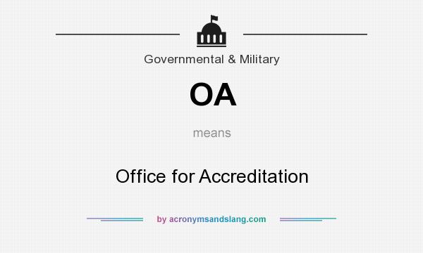 What does OA mean? It stands for Office for Accreditation