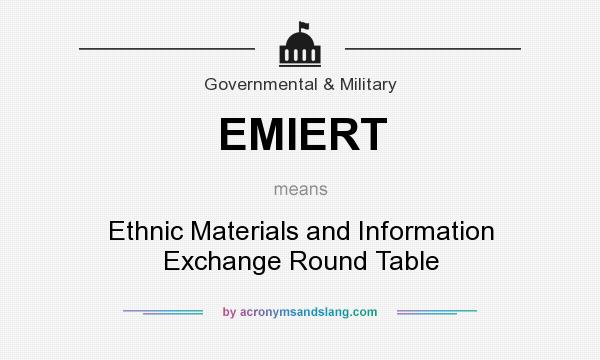 What does EMIERT mean? It stands for Ethnic Materials and Information Exchange Round Table