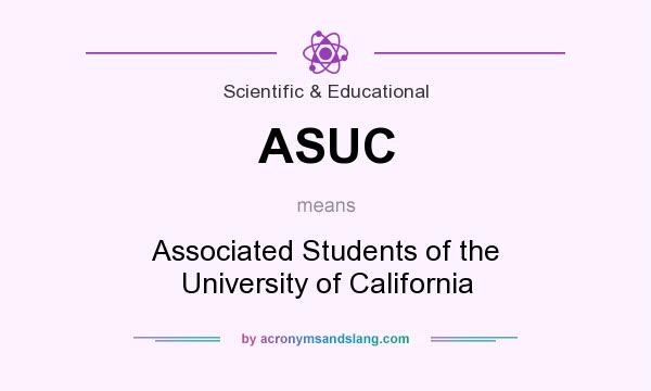 What does ASUC mean? It stands for Associated Students of the University of California