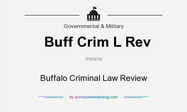 What does Buff Crim L Rev mean? It stands for Buffalo Criminal Law Review 
