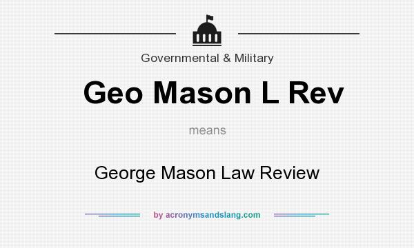 What does Geo Mason L Rev mean? It stands for George Mason Law Review