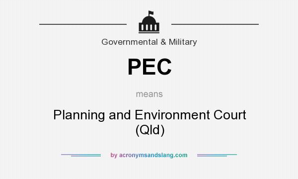 What does PEC mean? It stands for Planning and Environment Court (Qld)