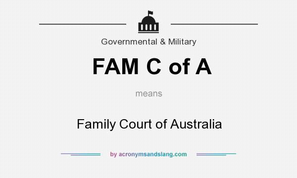 What does FAM C of A mean? It stands for Family Court of Australia