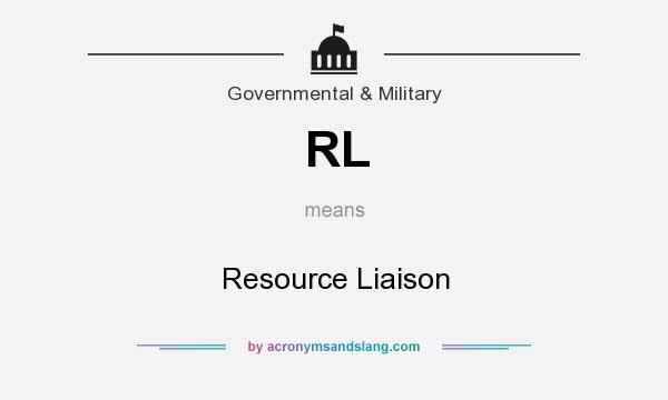 What does RL mean? It stands for Resource Liaison