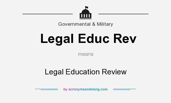 What does Legal Educ Rev mean? It stands for Legal Education Review