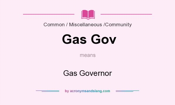 What does Gas Gov mean? It stands for Gas Governor