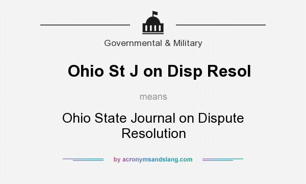 What does Ohio St J on Disp Resol mean? It stands for Ohio State Journal on Dispute  Resolution