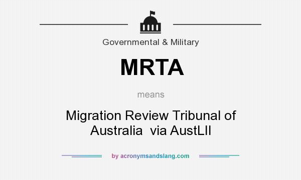 What does MRTA mean? It stands for Migration Review Tribunal of Australia  via AustLII
