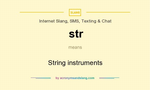 What does str mean? It stands for String instruments
