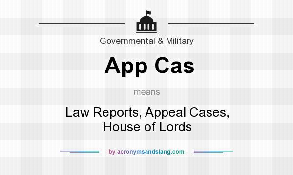 What does App Cas mean? It stands for Law Reports, Appeal Cases, House of Lords