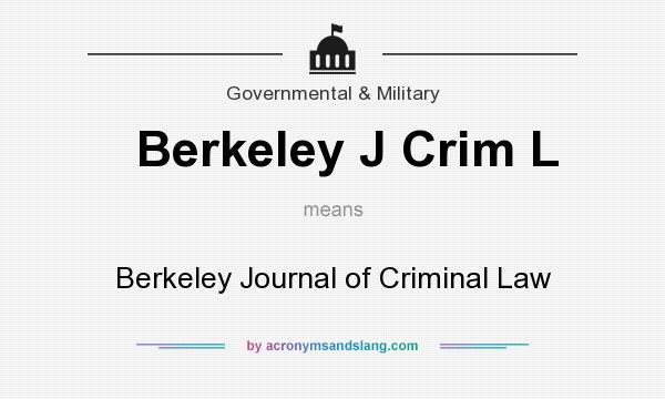 What does Berkeley J Crim L mean? It stands for Berkeley Journal of Criminal Law