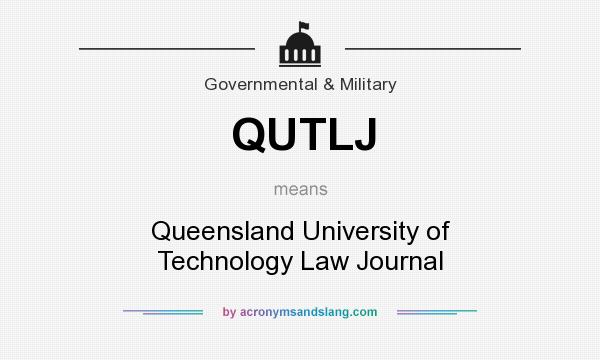 What does QUTLJ mean? It stands for Queensland University of Technology Law Journal 