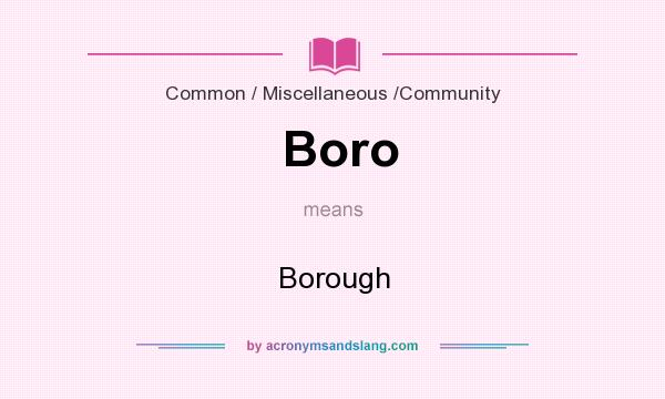 What does Boro mean? It stands for Borough