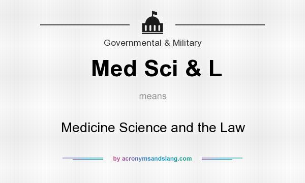 What does Med Sci & L mean? It stands for Medicine Science and the Law