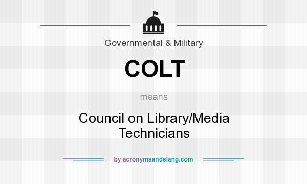 What does COLT mean? It stands for Council on Library/Media Technicians