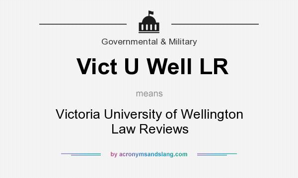 What does Vict U Well LR mean? It stands for Victoria University of Wellington Law Reviews