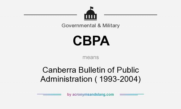 What does CBPA mean? It stands for Canberra Bulletin of Public Administration ( 1993-2004)