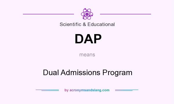 What does DAP mean? It stands for Dual Admissions Program