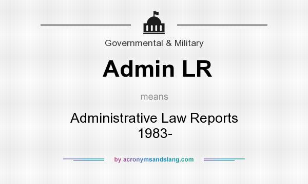 What does Admin LR mean? It stands for Administrative Law Reports 1983-