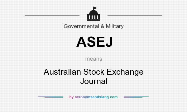 What does ASEJ mean? It stands for Australian Stock Exchange Journal