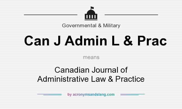What does Can J Admin L & Prac mean? It stands for Canadian Journal of Administrative Law & Practice