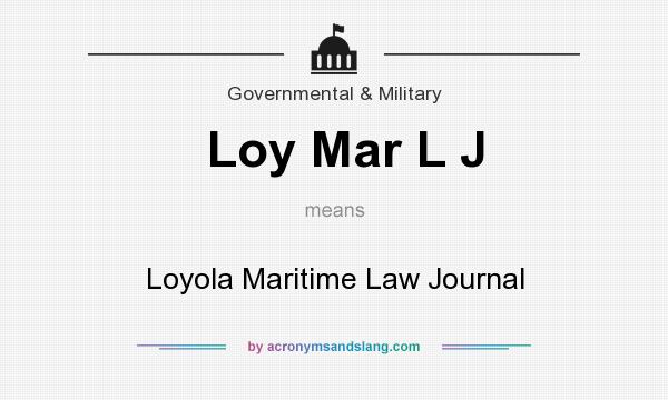What does Loy Mar L J mean? It stands for Loyola Maritime Law Journal