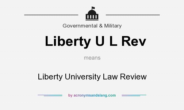 What does Liberty U L Rev mean? It stands for Liberty University Law Review