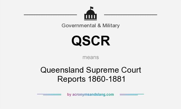 What does QSCR mean? It stands for Queensland Supreme Court Reports 1860-1881