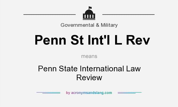 What does Penn St Int`l L Rev mean? It stands for Penn State International Law Review