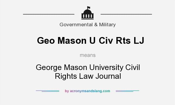 What does Geo Mason U Civ Rts LJ mean? It stands for George Mason University Civil Rights Law Journal