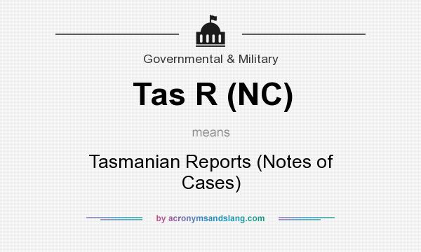 What does Tas R (NC) mean? It stands for Tasmanian Reports (Notes of Cases)