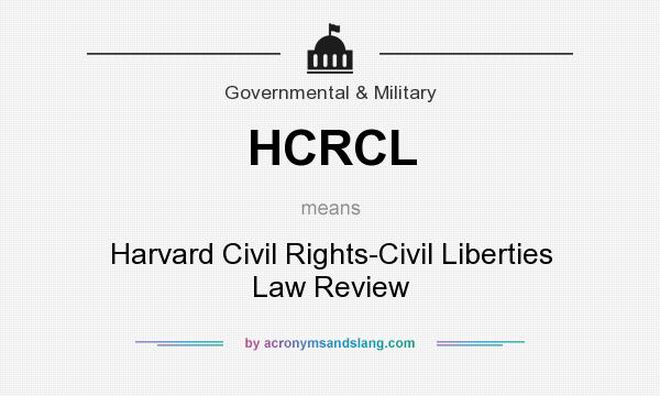What does HCRCL mean? It stands for Harvard Civil Rights-Civil Liberties Law Review