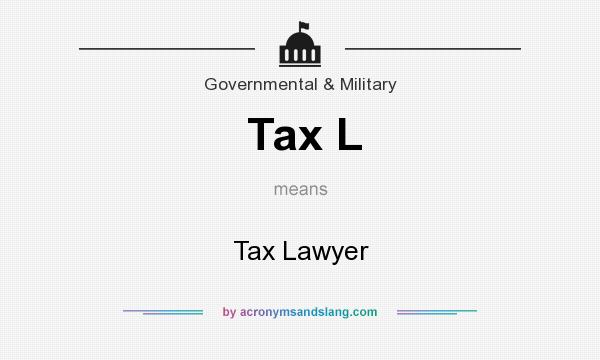 What does Tax L mean? It stands for Tax Lawyer