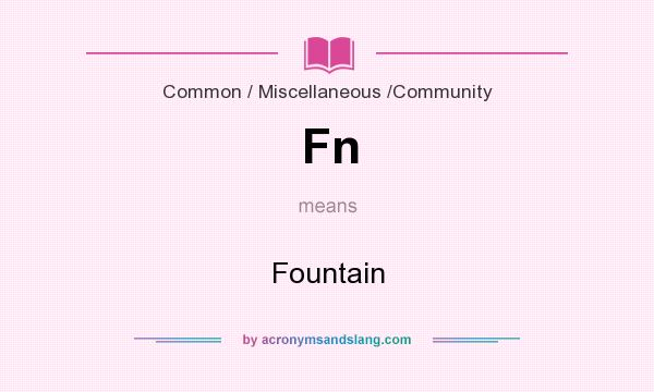What does Fn mean? It stands for Fountain